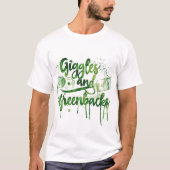 Giggles und Greenbacks T-Shirt (Vorderseite)