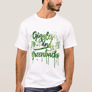 Giggles und Greenbacks T-Shirt