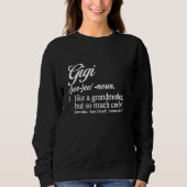Gigi Definition für Oma Gigi Proud Gigi Sweatshirt (Vorderseite)