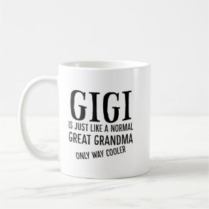 Gigi ist wie ein normales Urgroßma-Shirt Kaffeetasse
