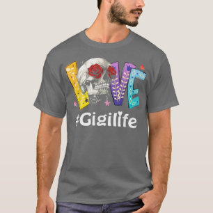 Gigi Life Liebe Oma Rose Mutter Tag - Kopie T-Shirt
