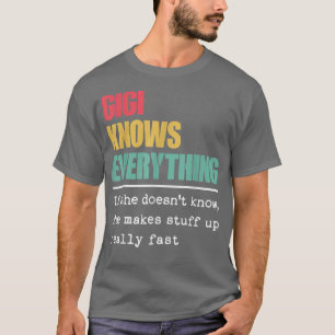 Gigi weiß alles Lustig Stolze Welt Beste Oma T-Shirt