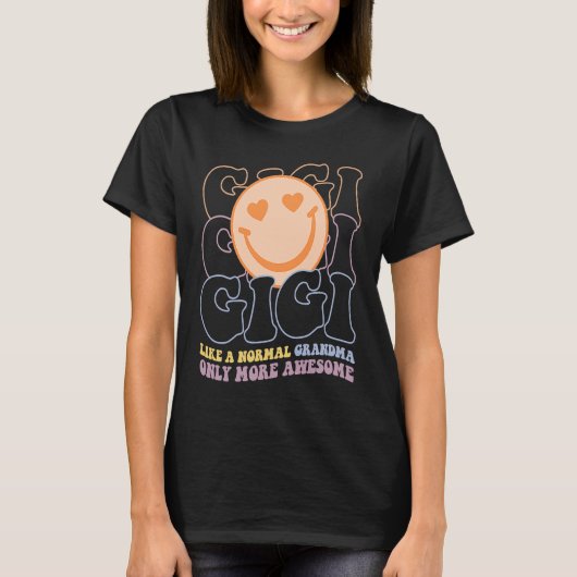 Gigi wie ein normales Oma nur Phantastischere Frau T-Shirt (Vorderseite)