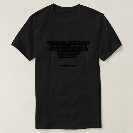 Gilles Deleuze Zitat T-Shirt (Design vorne)