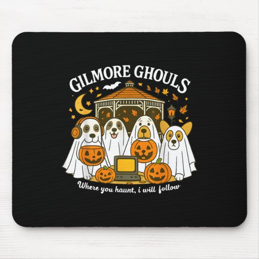 Gilmore Ghouls Where You Haunt I Will Follow Hallo Mousepad (Vorne)