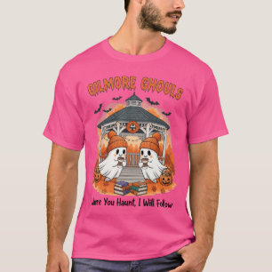 Gilmore Ghouls, wo Sie suchen Ich werde Hallo folg T-Shirt