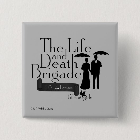 Gilmore Girls | Die Brigade des Lebens und des Tod Button (Vorderseite)
