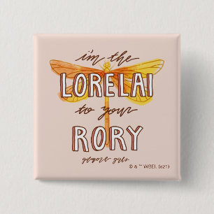 Gilmore Girls I'm the Lorelai To Your Rory Button