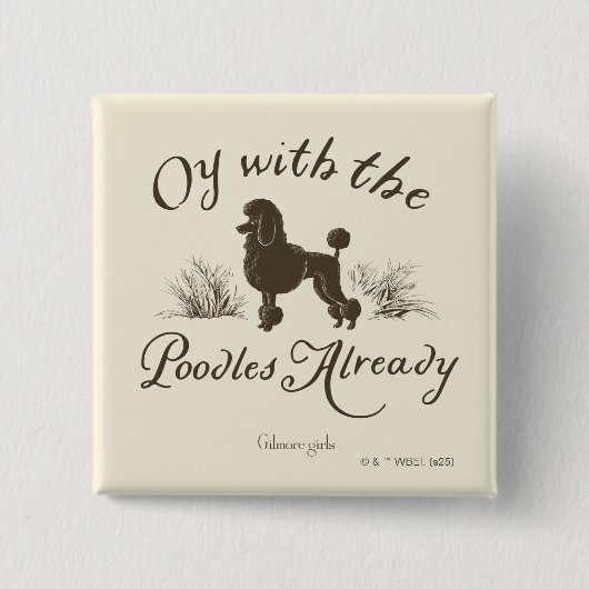 Gilmore Girls | Oy mit den PoodlesDesign Button (Vorderseite)