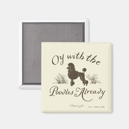Gilmore Girls | Oy With the PoodlesDesign Magnet (Vorderseite/Rückseite)