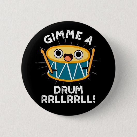 Gimme A Drum RRLLRLL Funny Drummer Puff Dark BG Button (Vorderseite)