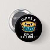 Gimme A Drum RRLLRLL Funny Drummer Puff Dark BG Button (Vorne & Hinten)