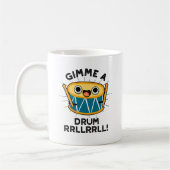 Gimme A Drum RRLLRLL Funny Drummer Puff Kaffeetasse (Links)