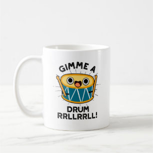 Gimme A Drum RRLLRLL Funny Drummer Puff Kaffeetasse