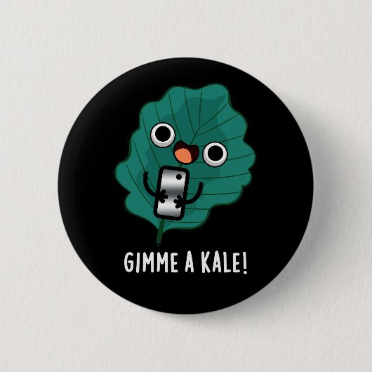 Gimme A Kale Funny Veggie Pun Dark BG Button (Vorderseite)