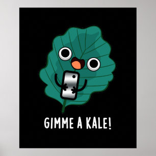 Gimme A Kale Funny Veggie Pun Dark BG Poster