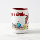 Gimme A Minute Kaffeetasse 15oz (Mittel)