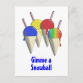 Gimme a Snowball Shaved Ice Snow Cone Postkarte (Vorderseite)