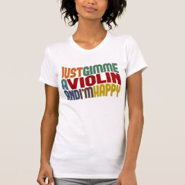 Gimme A Violin T-Shirt