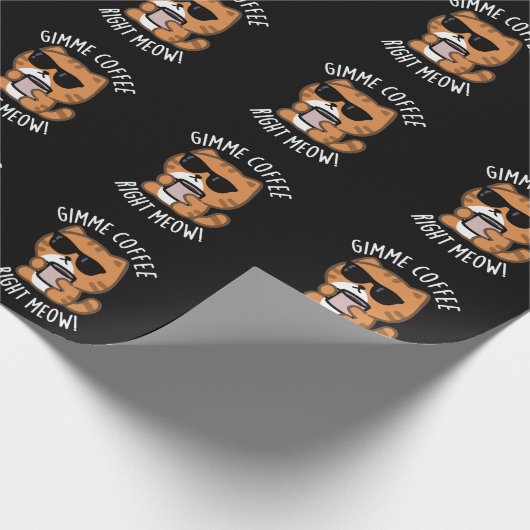 Gimme Coffee Right Meow Funny Cat Pub Dark BG Geschenkpapier (Ecke)