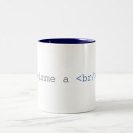 Gimme ein Bruch lustiges HTML Zweifarbige Tasse