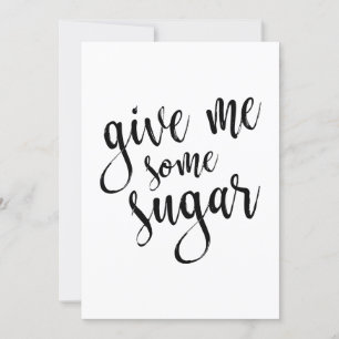 Gimme Einige Sugar Black Script 12x18 Wedding Sign