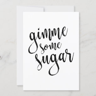 Gimme Einige Sugar Black Script 12x18 Wedding Sign