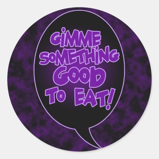 Gimme etwas Gutes, um Aufkleber zu essen (Vorderseite)