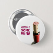 Gimme etwas Wein Button (Vorne & Hinten)