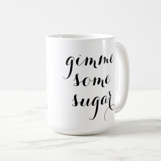 Gimme irgendeine ZuckerTasse Kaffeetasse (VorderseiteRechts)