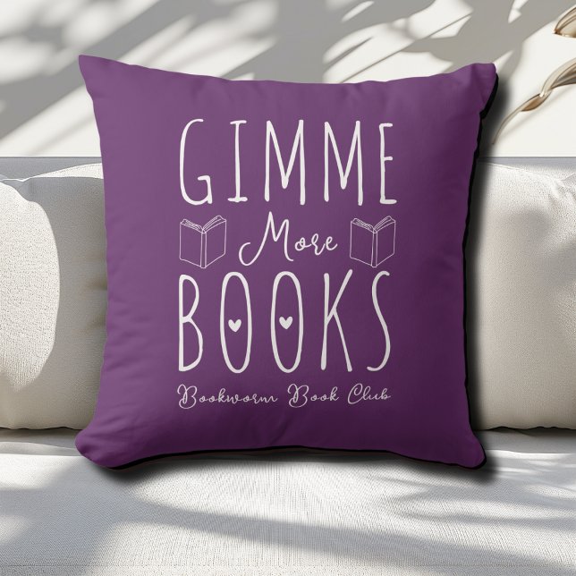 Gimme more Books Mauve Book Lovers Custom Kissen (Von Creator hochgeladen)