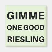 Gimme One Good Reisling Magnet (Vorne)
