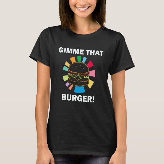 Gimme That Burger Delicious Cheeseburger Fast Food T-Shirt (Vorderseite)