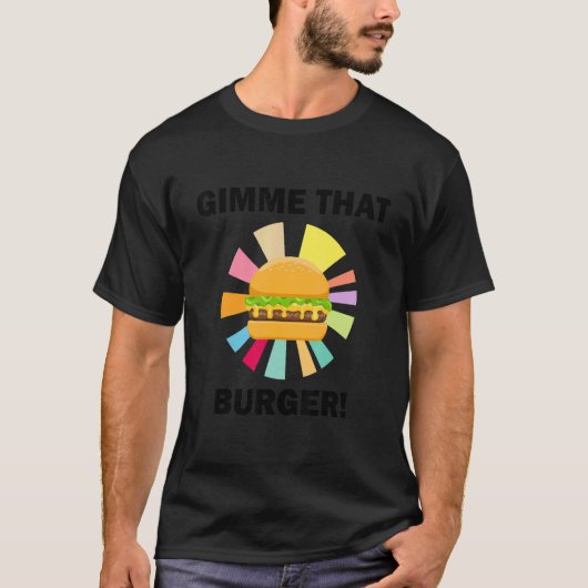 Gimme That Cheeseburger Ironic Burger Eating T-Shirt (Vorderseite)