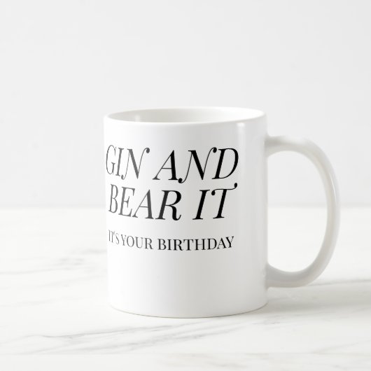 Gin and Bear It Funny Birthday | Gin Lover Gift Kaffeetasse (Rechts)