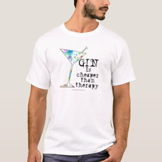 GIN ist billiger als Therapie T-Shirt