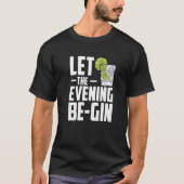 Gin Tonic Long Drink Gin Drinker Cocktail Gin und T-Shirt (Vorderseite)