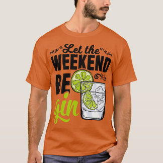 Gin Tonic Longdrink Alkoholwochenende T-Shirt
