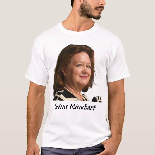 Gina Rinehart T-Shirt (Vorderseite)