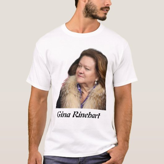 Gina Rinehart T-Shirt (Vorderseite)