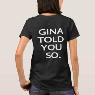 Gina sagte Ihnen so dem T - Shirt Frauen Brooklyns