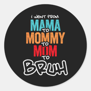 Ging von Mama zu Mutti zu Mom zu bruh Muttertag Runder Aufkleber