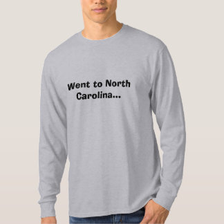 Ging zum North Carolina… T-Shirt