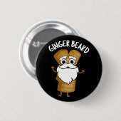 Ginger Beard Funny Gingerbrot Food Pun Dark BG Button (Vorne & Hinten)