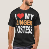 Ginger Shirt - Ich Liebe My Ginger Hostess Redhead (Vorderseite)