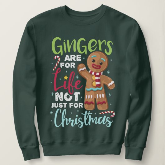 Ginger sind nicht nur zu Weihnachten fürs Leben Sweatshirt (Design vorne)