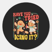 Gingerbread Have You Tried Icing It Funny Christma Runder Aufkleber (Vorderseite)