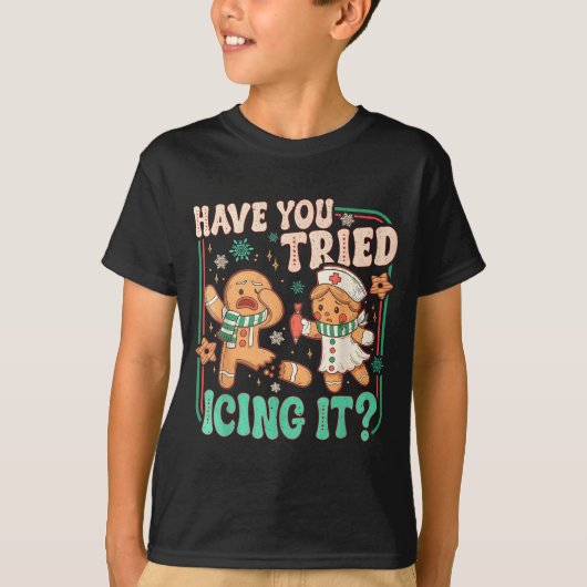 Gingerbread Have You Tried Icing It Funny Christma T-Shirt (Vorderseite)