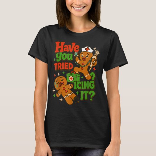Gingerbread Have You Tried Icing It Funny Christma T-Shirt (Vorderseite)