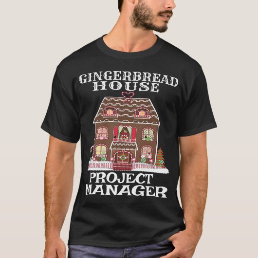 Gingerbread House Project Manager-Baker T-Shirt (Vorderseite)